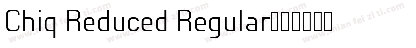 Chiq Reduced Regular字体转换